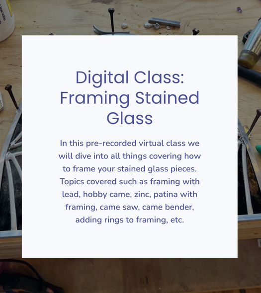 Online Class: Framing Stained Glass ( 2 hour class) Tools Colorado Glass Works
